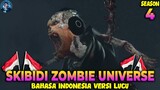 SKIBIDI ZOMBIE UNIVERSE SEASON 04 - BAHASA INDONESIA VERSI LUCU