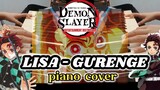 DEMON SLAYER KIMETSU NO YAIBA OST | LISA - GURENGE PIANO COVER