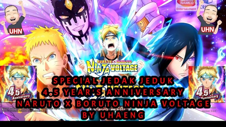JEDAK JEDUK 4.5 YEAR'S ANNIVERSARY NARUTO X BORUTO NINJA VOLTAGE SPECIAL BY UHN
