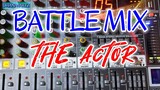 BATTLE MIX || THE ACTOR
