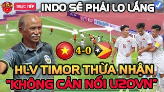 U20 Việt Nam Thắng 4-0, HLV Timor Leste Lắp Bắp Thừa Nhận 1 Điều, Khiến CĐV Indo Nghẹn Ngào