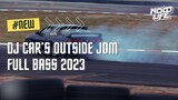 DJ CAR'S OUTSIDE JDM X BOXING FULL BASS TERBARU 2023 [NDOO LIFE]
