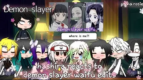 Demon slayer Hashira reacts to demon slayer Waifu edits || Gacha club