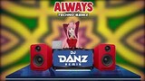 DjDanz Remix - Always | Techno Remix | Pinoy Soundtrip |
