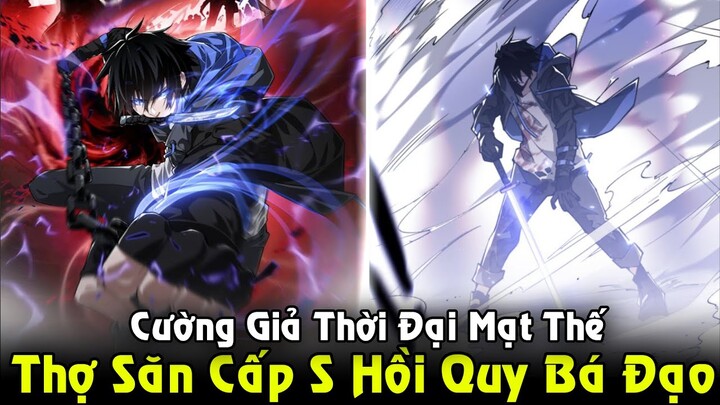 Thợ Săn Cấp S Hồi Quy Trở Thành Cường Giả Mạnh Nhất Thời Mạt Thế | Full Phần 1 REVIEW TRUYỆN TRANH