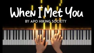 When I Met You by Apo Hiking Society  piano cover  + sheet music