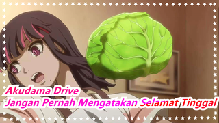 [Akudama Drive] Hacker & Sagishi --- Jangan Pernah Mengatakan Selamat Tinggal