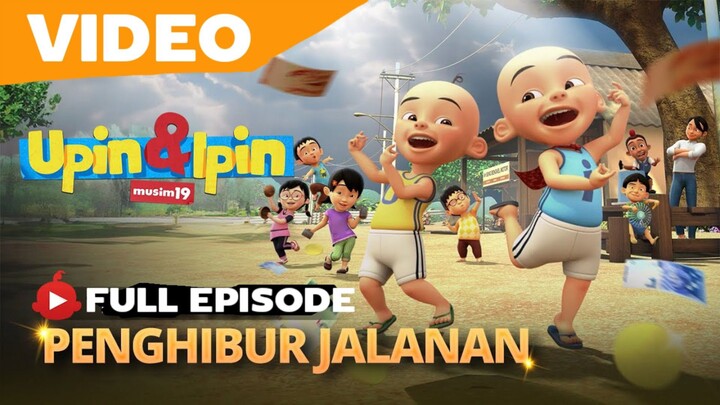 Upin & Ipin Musim-19 Episode Baru " Penghibur Jalanan" Full episode
