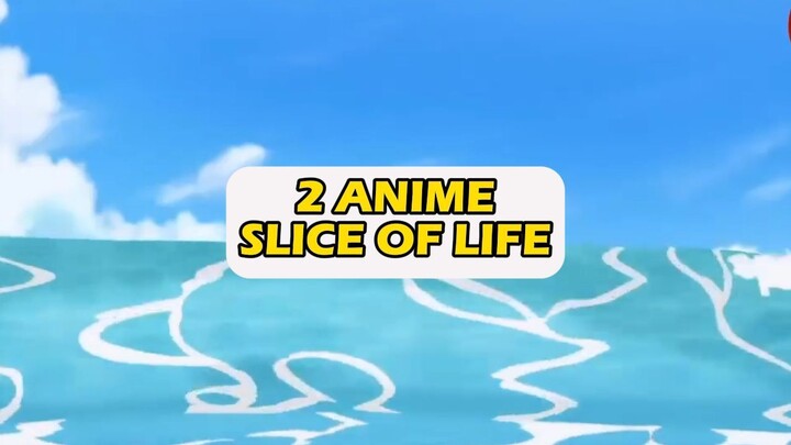 2 ANIME GENRE SLICE OF LIFE, PENUH PESAN KEHIDUPAN!