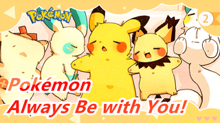 [Pokémon/MAD] Because I Wanna Always Be with You!_2