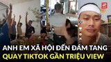 Anh em xã hội đến đám tang của người vén áo khoe hình xăm, quay clip tiktok được gần triệu views