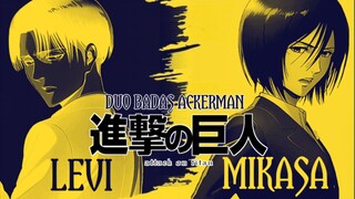 AOT Duo Ackerman family LEVI&MIKASA [AMV Edits]