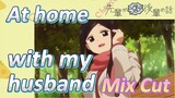 [My Senpai is Annoying]  Mix Cut | At home with my husband
