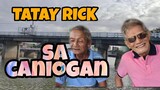 TATAY RICK:SA CANIOGAN