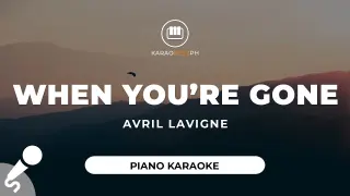 When You're Gone - Avril Lavigne (Piano Karaoke)