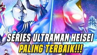 TOP SERIES ULTRAMAN HEISEI YANG DISUKAI SEMUA!!!