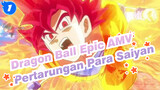 [Dragon Ball Mashup Epik AMV] Pertarungan Berdarah Dingin Para Saiyan!_1