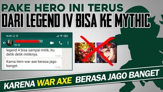 SPAM Hero ini Terus Dari LEGEND IV bisa ke MYTHIC. War Axe emang Gak Ngotak - Mobile Legends