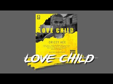 Drizzy Ace - LOVE CHILD Album Compilation