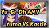 Yu-Gi-Oh AMV
Yuma VS Kastle_1