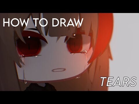 How to draw Tears - Gacha Club
