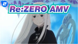 [Re:ZERO -Starting Life in Another World-/AMV/Epic]All Charactors!_2