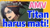 [Attack on Titan] AMV | Titan harus mati!