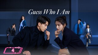 guess who i am ep 4 eng sub