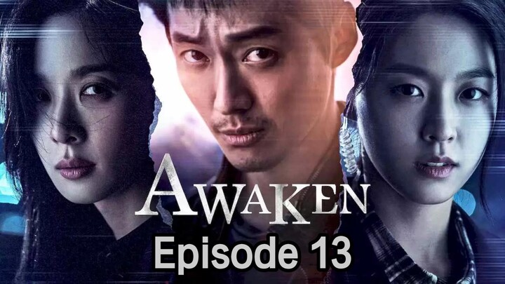 Awaken S1E13