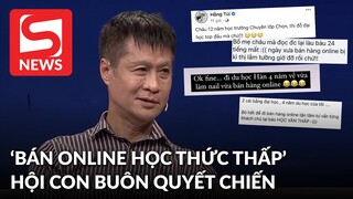 Hội con buôn có "số má" quyết chiến với phát ngôn "bán online là học vấn thấp"