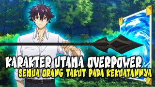 10 Anime Dimana Karakter Utama Overpower Sehingga Semua Orang Takut padanya