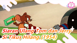 Tom dan Jerry | Apa yang Terjadi Ketika Disiarkan Ulang? Si Tikus Hilang (1954)_B2