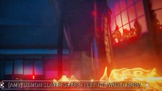 [AMV]Demon Slayer S4 Ep8 - I Let Rhe World Burn