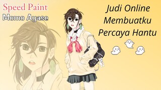 Judi Online Membuatku Percaya Hantu || Speed Paint Momo Ayase