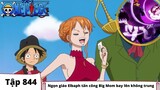 One Piece Tập 844 - Ngọn giáo Elbaph tiến công Big Mom cất cánh lên ko trung - Tóm Tắt Anime