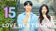 🇰🇷EP15 | LND: Neighbors InLove (2024)[EngSub]