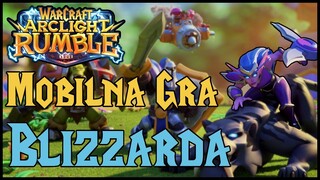 O grze mobilnej Blizzarda - Warcraft Arclight Rumble