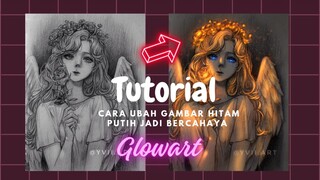 yukk simak TUTORIAL cara bikin glowart