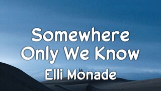 Somewhere Only We Know - Female Version | Elli Monade (Lyrics)