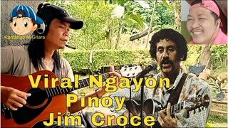 Viral Ngayon Pinoy Jim Croce 😎😘😲😁🎤🎧🎼🎹🎸🎻