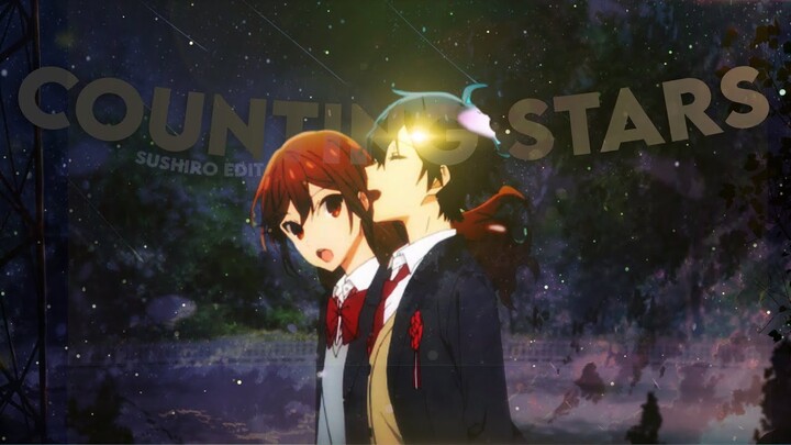 HORIMIYA COUNTING STARS [EDIT/AMV] |S U S H I R O| #AMV #ANIME #EDITS #RonenAMVs  #XENOZ #HORIMIYA