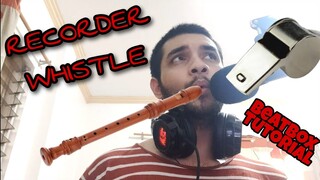 Recorder whistle beatbox tutorial !!