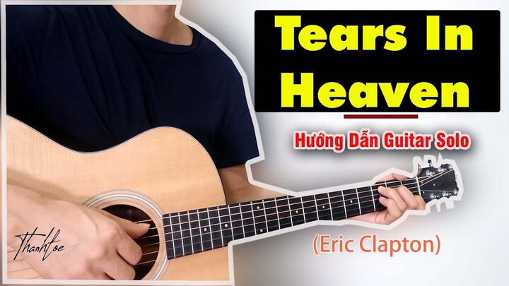 Tears In Heaven - Eric Clapton  | Fingerstyle Guitar Tutorial/hướng dẫn