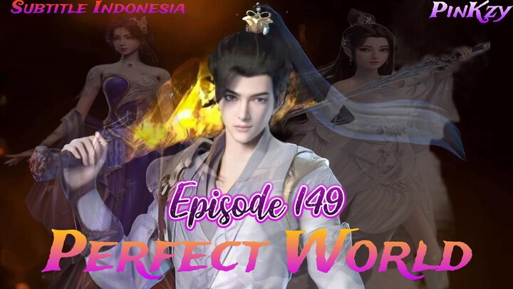 Perfect World Ep 149 Sub Indo
