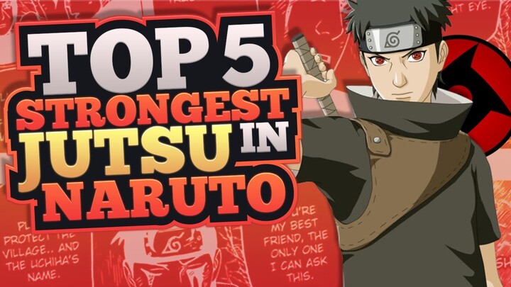 Top 5 STRONGEST Jutsu in Naruto