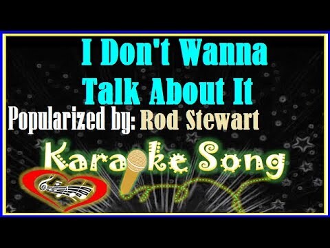 I Don't Wanna Talk About It Karaoke Version by Rod Stewart-Karaoke Cover
