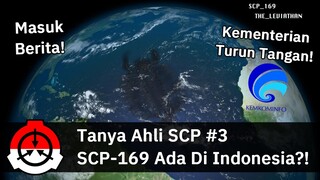 Apa Memang Benar SCP-169 Ada Di Indonesia? (Tanya Ahli SCP #3)