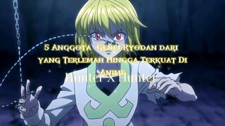 5Anggota Genei Ryodan dari Lemah Sampai Terkuat di Anime Hunter X Hunter