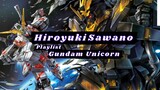 Hiroyuki Sawano Playlist : MOBILE SUIT GUNDAM UNICORN Full OST 4 | Collections #2