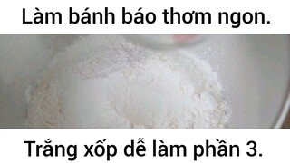 Làm bánh bao thơm ngon trắng xốp dễ làm phần 3